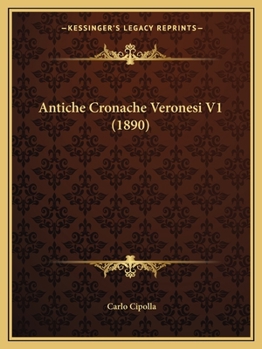 Paperback Antiche Cronache Veronesi V1 (1890) [Italian] Book