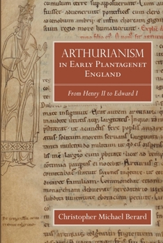 Paperback Arthurianism in Early Plantagenet England: From Henry II to Edward I Book