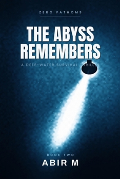 Paperback Zero Fathoms: The Abyss Remembers: A Deep-Water Survival Thriller Book