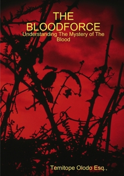 Paperback THE BLOODFORCE - Understanding The Mystery of The Blood Book