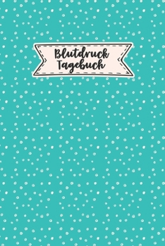 Blutdruck Tagebuch: Blutdruckpass zum Ausfüllen, Eintragen der Messwerte von Blutdruckwerten, kompakter Begleiter zur Kontrolle der ... für Diabetiker (German Edition)