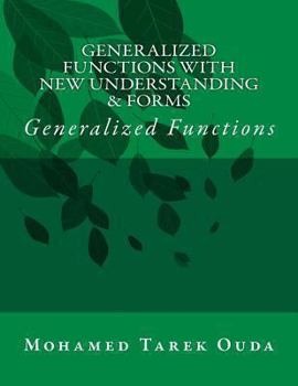 Generalized Functions with New Understanding & Forms: Generalized Functions
