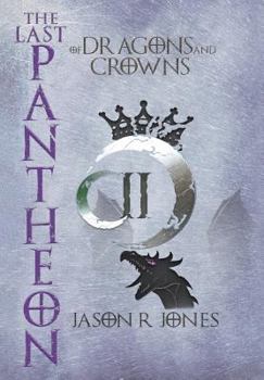 Hardcover The Last Pantheon: Of Dragons and Crowns Book