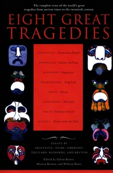 Paperback Eight Great Tragedies: The Complete Texts of the World's Great Tragedies from Ancient Times to the Twentieth Century Book