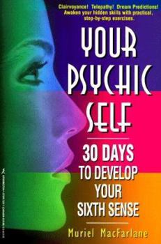 Paperback Your Psychic Self: 30 Days to Develop Your Sixth Sense Book