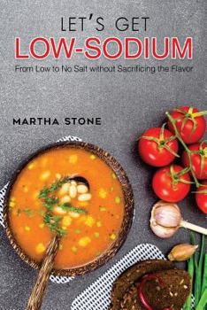 Paperback Let's Get Low-Sodium: From Low to No Salt without Sacrificing the Flavor Book