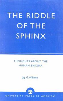 Paperback The Riddle of the Sphinx: Thoughts About the Human Enigma Book