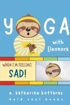 Paperback Yoga With Eleonora When I'm Feeling Sad! Book