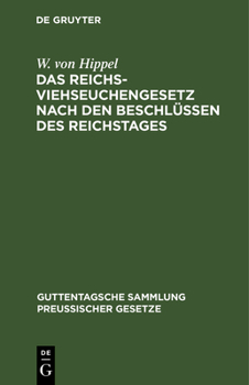 Hardcover Das Reichs-Viehseuchengesetz Nach Den Beschlüssen Des Reichstages: Vom 26. Juni 1909. Ausführungsvorschriften Und Dem Preußischen Ausführungsgesetz [German] Book