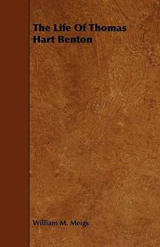 The Life Of Thomas Hart Benton