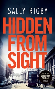 Hidden From Sight: A Midlands Crime Thriller - Book #4 of the Detective Sebastian Clifford