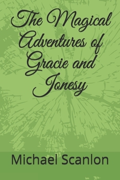 Paperback The Magical Adventures of Gracie and Jonesy Book