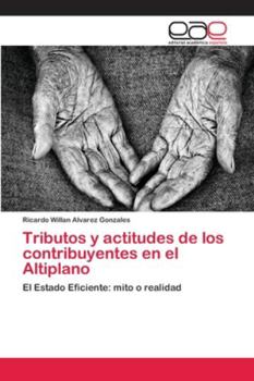 Paperback Tributos y actitudes de los contribuyentes en el Altiplano [Spanish] Book