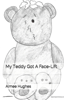 Paperback My Teddy Got A Face-Lift Book