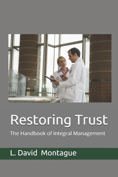 Paperback Restoring Trust: The Handbook of Integral Management Book