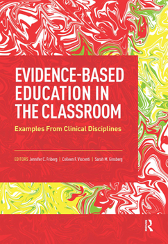 Hardcover Evidence-Based Education in the Classroom: Examples from Clinical Disciplines Book