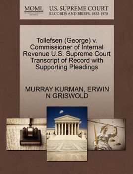 Paperback Tollefsen (George) V. Commissioner of Internal Revenue U.S. Supreme Court Transcript of Record with Supporting Pleadings Book