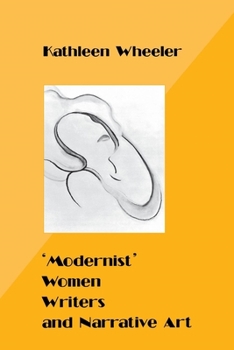 Paperback 'Modernist' Women Writers and Narrative Art Book