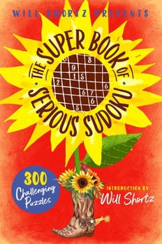 Paperback Will Shortz Presents the Super Book of Serious Sudoku: 300 Challenging Puzzles Book