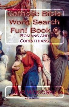 Paperback Catholic Bible Word Search Fun! Book 6: Romans and Corinthians Book