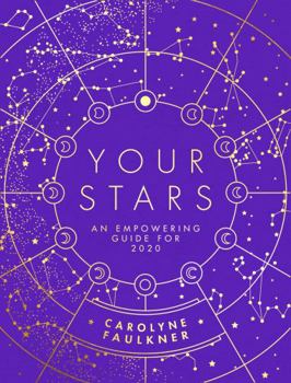 Hardcover Your Stars: An empowering guide to the year ahead Book