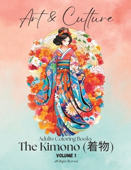 Paperback Adults Coloring Books: The Kimono (volume 1) - 50 different traditional kimono designs Book