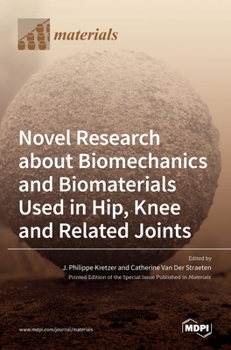 Hardcover Novel Research about Biomechanics and Biomaterials Used in Hip, Knee and Related Joints Book