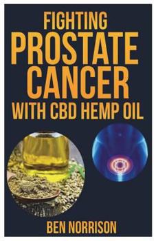 Paperback Fighting Prostate Cancer with CBD Hemp Oil Book