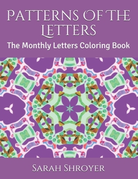 Paperback Patterns Of The Letters: The Monthly Letters Coloring Book