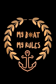 Paperback My Boat My Rules: Captain Boat Owner Anchor Lined Notebook Journal 6x9 Book