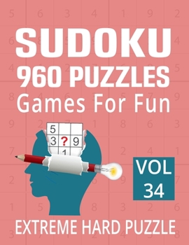 Paperback Sudoku 960 Puzzles Games for Fun - Extreme Hard Puzzle: 9*9 Sudoku Puzzle and Games for Expert Level Sudoku Lover - 960 Sudoku with Solution Large Pri Book