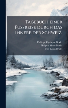 Hardcover Tagebuch einer FuÃreise durch das Innere der Schweiz. [German] Book