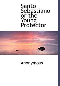 Hardcover Santo Sebastiano or the Young Protector Book