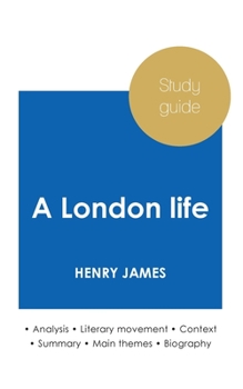 Paperback Study guide A London life by Henry James (in-depth literary analysis and complete summary) Book
