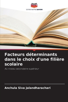 Paperback Facteurs déterminants dans le choix d'une filière scolaire [French] Book