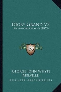 Paperback Digby Grand V2: An Autobiography (1853) Book