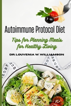 Paperback Autoimmune protocol diet: Tips for planning meals for Healthy living Book