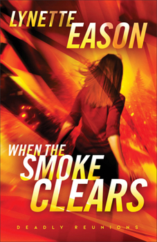 When the Smoke Clears - Book #1 of the Deadly Reunions