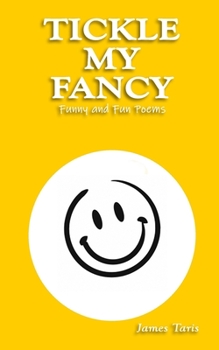 Paperback Tickle My Fancy: Funny and Fun Poems Book