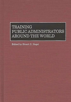 Hardcover Training Public Administrators Around the World Book