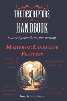 Paperback The Descriptors Handbook: Mastering Details in Your Writing: Mastering Landscape Features Book