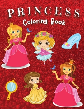 Paperback Princess Coloring Book: Coloring Pages of Princess for Girls Coloring Book with Easy, Fun and Relaxing Images for Toddlers Beautiful Coloring Book