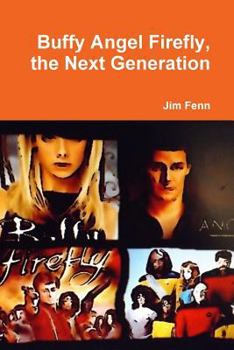 Paperback Buffy Angel Firefly, the Next Generation Book