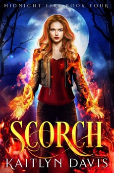 Scorch - Book #4 of the Midnight Fire