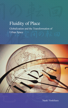 Paperback Fluidity of Place: Globalization and the Transformation of Urban Space Volume 9 Book