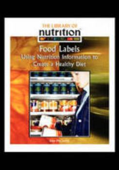 Paperback Food Labels: Using Nutrition Information to Create a Healthy Diet Book