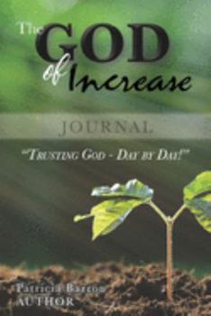 Paperback The God of Increase Journal: Trusting God - Day By Day Book