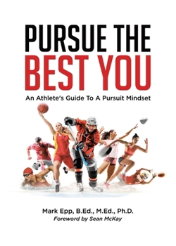 Paperback Pursue The Best You: An Athlete's Guide To A Pursuit Mindset Book