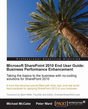 Paperback Microsoft Sharepoint 2010 End User Guide: Business Performance Enhancement Book