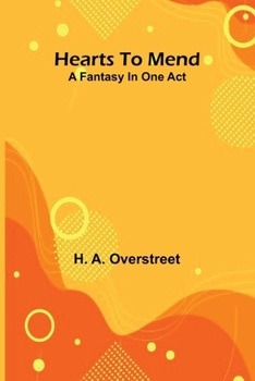 Hearts To Mend: A Fantasy In One Act
